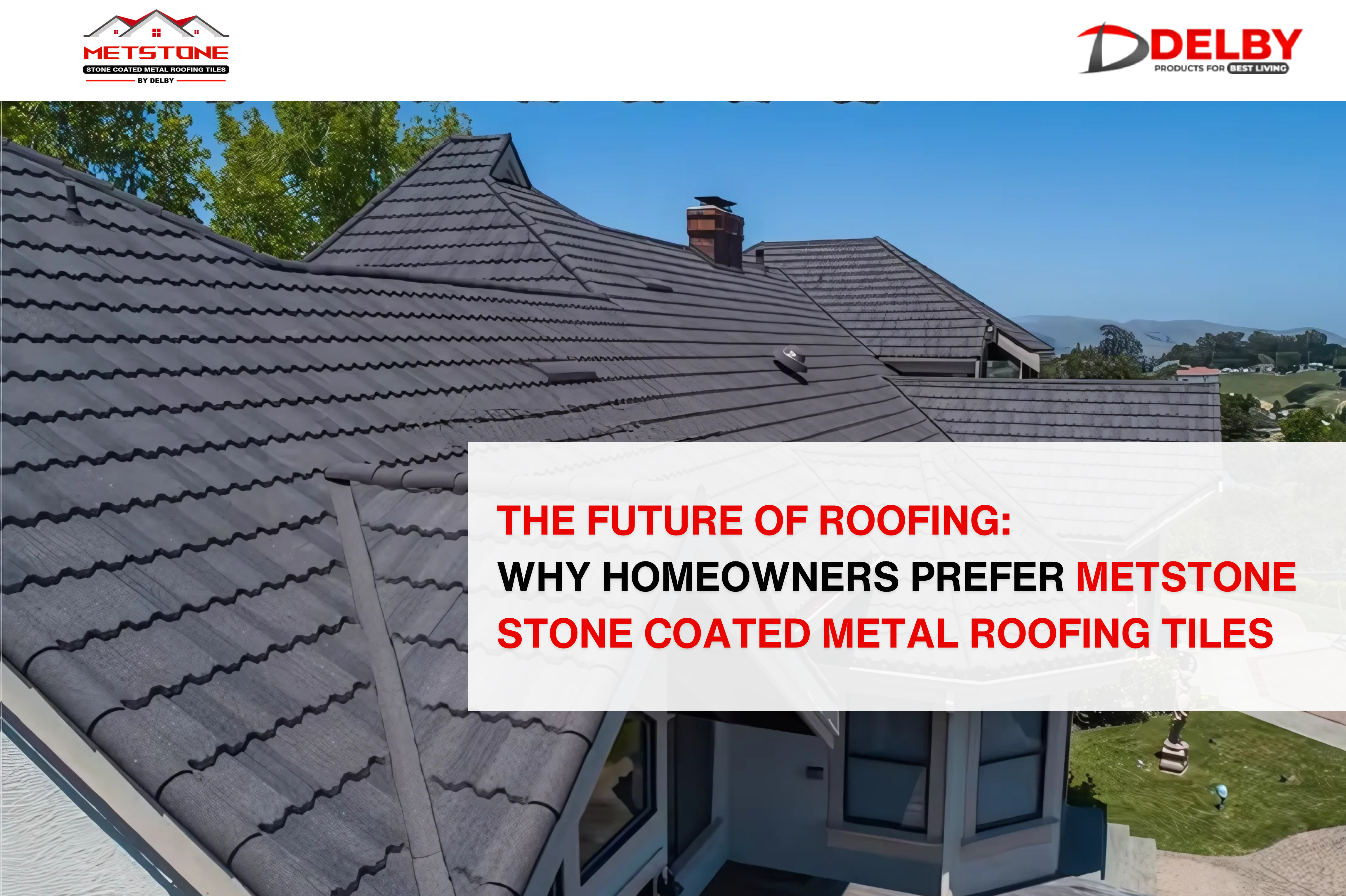 The Future of Roofing: Why Homeowners Prefer Stone Coated Metal Tiles