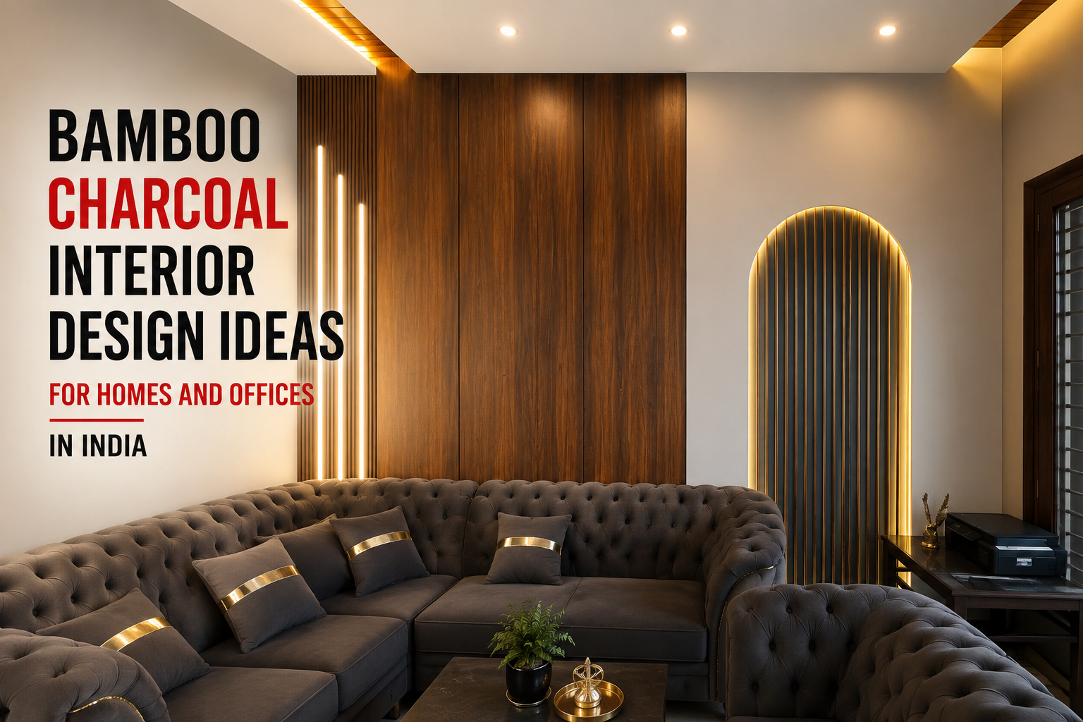 Bamboo Charcoal Interior Design Ideas for Homes and Offices in India